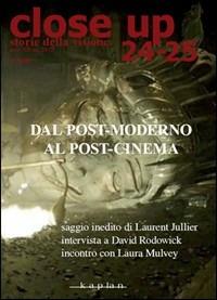 Close up vol. 24-25: Dal post-moderno al post-cinema.  - Libro Kaplan 2009 | Libraccio.it