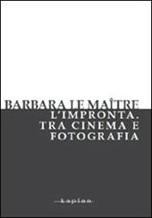 L' impronta. Tra cinema e fotografia