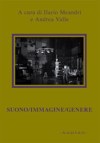 Suono, immagini, genere  - Libro Kaplan 2011, Orizzonti | Libraccio.it