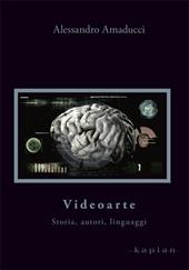 Videoarte. Storia, autori, linguaggi