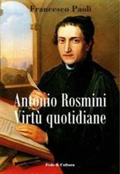 Antonio Rosmini. Virtù quotidiane