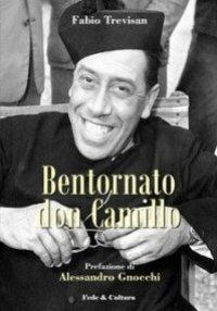 Bentornato Don Camillo - Fabio Trevisan, Giovannino Guareschi - Libro Fede & Cultura 2007, Letteraria | Libraccio.it