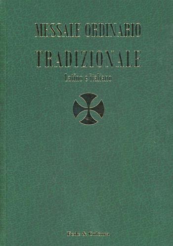 Messale ordinario tradizionale. Testo latino a fronte  - Libro Fede & Cultura 2008, Spirituale | Libraccio.it