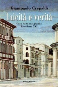 Laicità e verità. Cosa ci sta insegnando Benedetto XVI - Giampaolo Crepaldi - Libro Fede & Cultura 2007, Fuori collana | Libraccio.it