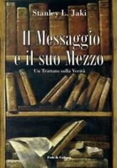 Il messaggio e il suo mezzo. Un trattato sulla verità