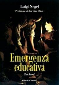 Emergenza educativa. Che fare? - Luigi Negri - Libro Fede & Cultura 2008, Saggistica | Libraccio.it