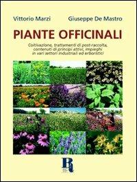 Piante officinali. Coltivazione, trattamenti di post-raccolta, contenuti in principi attivi, impieghi in vari settori industriali ed erboristici - Vittorio Marzi, Giuseppe De Mastro - Libro Ricchiuto 2008 | Libraccio.it