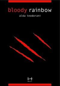 Bloody Rainbow - Alda Teodorani - Libro Hacca 2006, Duepunti | Libraccio.it