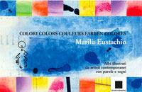 Colori. Colors colores farben couleurs - Marilù Eustachio - Libro Biancoenero 2007, Segni e disegni | Libraccio.it