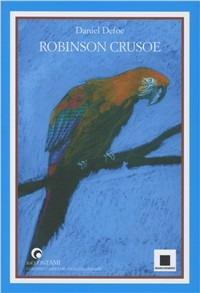 Robinson Crusoe. Con CD Audio - Daniel Defoe - Libro Biancoenero 2009, Raccontami. I grandi classici più facili da leggere | Libraccio.it