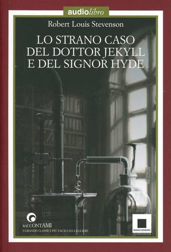 Lo strano caso del dottor Jekyll e del signor Hyde letto da Giulio Scarpati. Con Audiolibro - Robert Louis Stevenson - Libro Biancoenero 2009, Raccontami. I grandi classici più facili da leggere | Libraccio.it