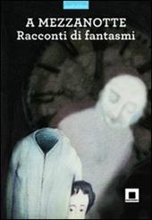 A mezzanotte. Racconti di fantasmi. Ediz. a caratteri grandi. Con CD Audio