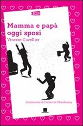 Mamma e papà oggi sposi. Ediz. a caratteri grandi