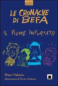Le cronache di Befa. Il fiume infuriato - Piero Valesio - Libro Biancoenero 2012, Zoom | Libraccio.it