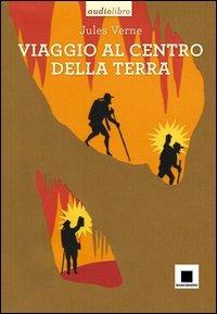 Viaggio al centro della terra. Con CD Audio - Jules Verne - Libro Biancoenero 2012, Raccontami. I grandi classici più facili da leggere | Libraccio.it