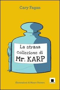 La strana collezione di Mr. Karp - Cary Fagan - Libro Biancoenero 2013, Zoom | Libraccio.it