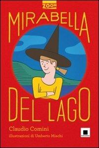 Mirabella del lago - Claudio Comini - Libro Biancoenero 2012, Zoom | Libraccio.it