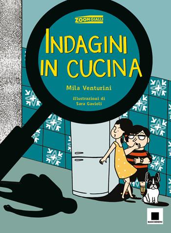 Indagini in cucina - Mila Venturini - Libro Biancoenero 2014, Zoom | Libraccio.it