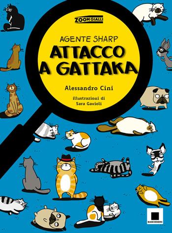 Agente Sharp. Attacco a Gattaka - Alessandro Cini - Libro Biancoenero 2014, Zoom | Libraccio.it