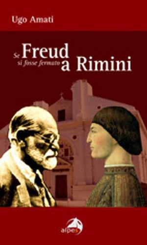 Se Freud si fosse fermato a Rimini - Ugo Amati - Libro Alpes Italia 2006 | Libraccio.it