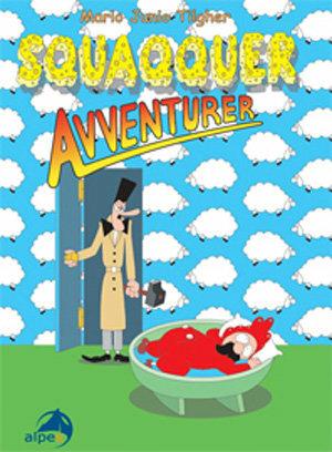 Squaqquer avventurer - Mario J. Tilgher - Libro Alpes Italia 2007 | Libraccio.it