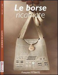 Le borse ricamate - Françoise Fittante - Libro Alexandra 2012 | Libraccio.it