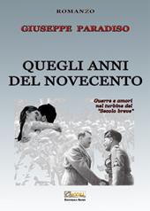 Quegli anni del Novecento. Guerre e amori nel turbine del «secolo breve»