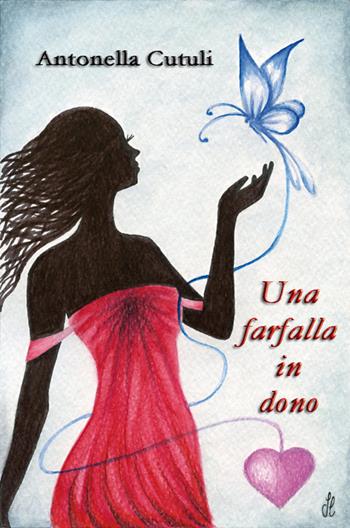 Una farfalla in dono - Antonella Cutuli - Libro Editoriale Agorà 2016 | Libraccio.it
