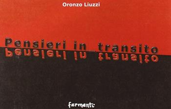 Pensieri in transito - Oronzo Liuzzi - Libro Fermenti 2006, Nuovi Fermenti. Poesia | Libraccio.it