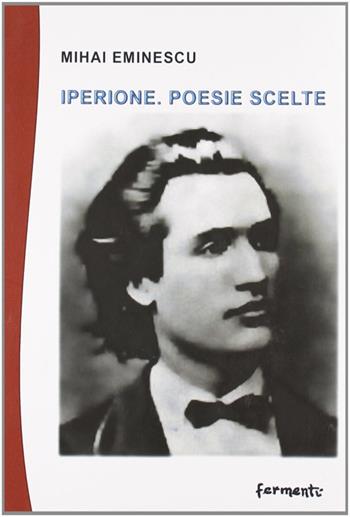 Iperione - Mihai Eminescu - Libro Fermenti 2008, Nuovi Fermenti. Letteratura internaz. | Libraccio.it