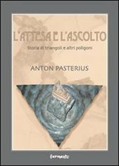 L' attesa e l'ascolto. Storia di triangoli e altri poligoni