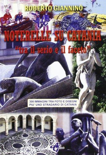 Noterelle su Catania. Tra il serio e il faceto - Roberto Gianninò - Libro AG Edizioni 2007 | Libraccio.it