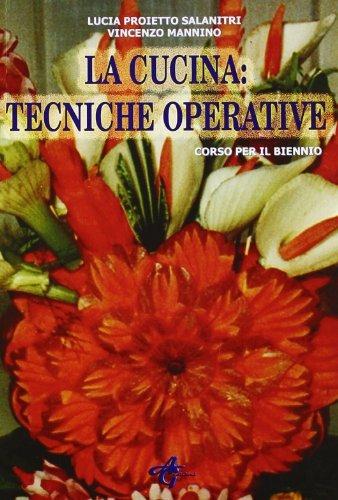 La cucina: tecniche operative. Vol. 1 - Lucia Proietto Salanitri, Vincenzo Mannino - Libro AG Edizioni 2006 | Libraccio.it