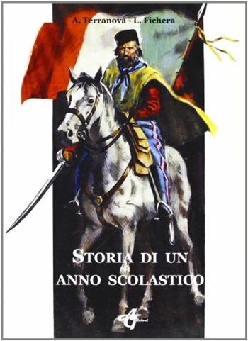 Storia di un anno scolastico - Antonino Terranova, Laura Fichera - Libro AG Edizioni 2007 | Libraccio.it