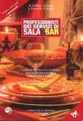 Professionisti dei servizi di sala e bar. Laboratorio dei servizi enogastronomici settore sala e vendita. Per gli Ist. Professionali