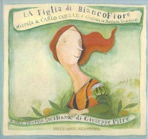 La figlia di Biancofiore - Carlo Carzan, Rosalinda Incardona - Libro Arianna 2007, Turutún, turutún, turutún | Libraccio.it
