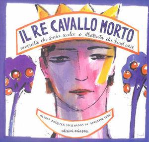 Il re cavallo morto. Da una novella siciliana di Giuseppe Pitrè. Testo siciliano e italiano. Ediz. illustrata - Sonia Scalco, Fuad Aziz - Libro Arianna 2008, Turutún, turutún, turutún | Libraccio.it