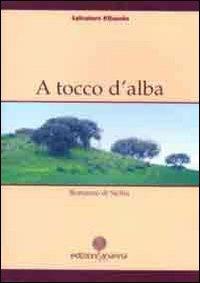 A tocco d'alba. Romanzo di Sicilia - Salvatore Ribaudo - Libro Arianna 2009, Romanzi | Libraccio.it