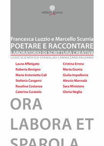 Poetare e raccontare. Laboratorio di scrittura creativa Ora labora et sparola  - Libro Arianna 2010, Arianna Novecento | Libraccio.it