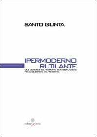Ipermoderno rutilante. Due lectures sul rapporto servizio-funzione fra le questioni del progetto - Santo Giunta - Libro Arianna 2011 | Libraccio.it