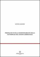 Profili di tutela e responsabilità nella fattispecie del danno ambientale
