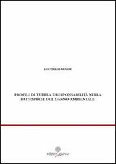 Profili di tutela e responsabilità nella fattispecie del danno ambientale