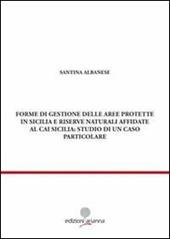 Forme di gestione delle aree protette in Sicilia e riserve naturali affidate al CAI Sicilia: studio di un caso particolare