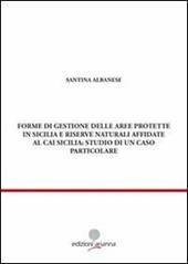 Forme di gestione delle aree protette in Sicilia e riserve naturali affidate al CAI Sicilia: studio di un caso particolare