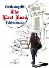 The last road (L'ultima strada). Ediz. italiana