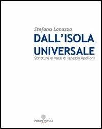 Dall'isola universale. Scrittura e voce di Ignazio Apolloni - Stefano Lanuzza - Libro Arianna 2012 | Libraccio.it