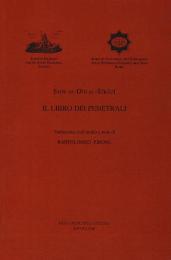 Il libro dei penetrali - Mulla ?adra Sirazi - Libro Ist. Italiano Studi Filosofici 2024 | Libraccio.it