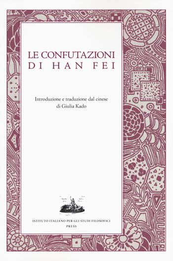 Le confutazioni di Han Fei - Fei Han - Libro Ist. Italiano Studi Filosofici 2020, Mnemosyne | Libraccio.it