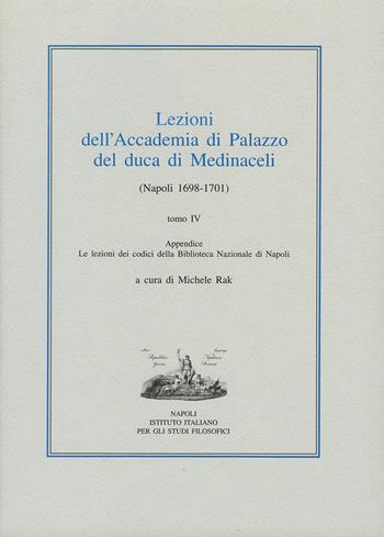 Lezioni dell'Accademia di Palazzo del duca di Medinaceli (Napoli 1698-1701). Vol. 4  - Libro Ist. Italiano Studi Filosofici 2024, L' umanesimo meridionale | Libraccio.it