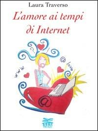 L' amore ai tempi di internet - Laura Traverso - Libro S.E.S. 2010 | Libraccio.it